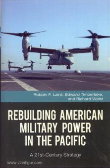 Laird, R. F./Timperlake, E./Weitz, R. : Reconstruction de la puissance militaire américaine dans le Pacifique. Une stratégie du 21e siècle 