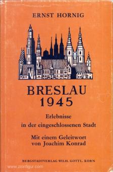 Hornig, E. : Breslau 1945. Expériences dans la ville encerclée 