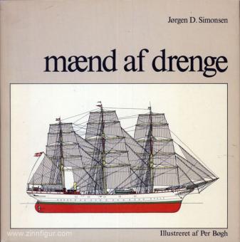 Simonsen, J. D./Bogh, P. (Illustr.) : Maend af drenge. Arc om statsskoleskibet &quot;Danmark&quot; (en allemand) 
