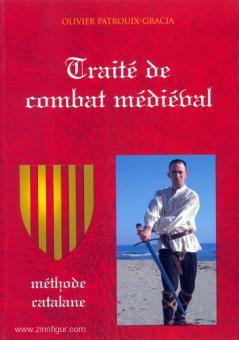 Patrouix-Gracia, O.: Traité de combat médiéval. Méthode catalane 