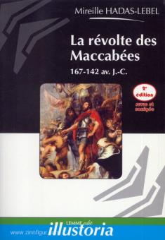Hadas-Lebel, M. : La Révolte des Maccabees 167-142 av. J.-C. 