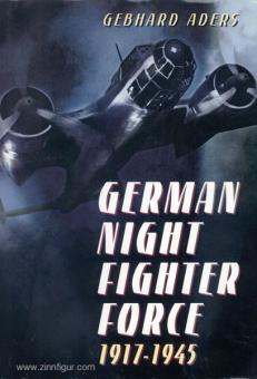 Aders, G.: German Night Fighter Force 1917-1945 