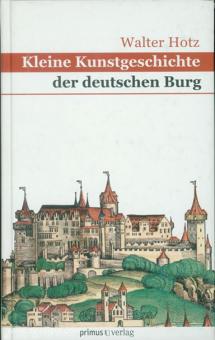 Hotz, W.: Kleine Kunstgeschichte der deutschen Burg 