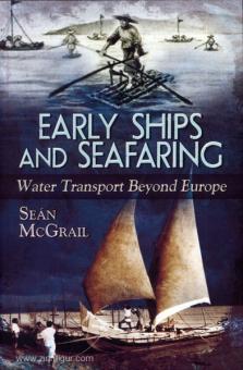 McGrail, S.: Early Ships and Seafaring: Water Transport Beyond Europe 