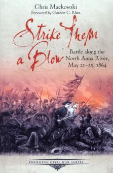 Mackowski, C. : Donnez-leur une fessée. Bataille le long de la rivière Anna Nord Mai 21-26, 1864 