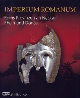 L'Empire romain. Les provinces de Rome sur le Neckar, le Rhin et le Danube 