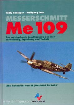 Radinger, Willy/Otto, Wolfgang : Messerschmidt Me109. L'avion de chasse le plus construit au monde. Développement, essais et technique 