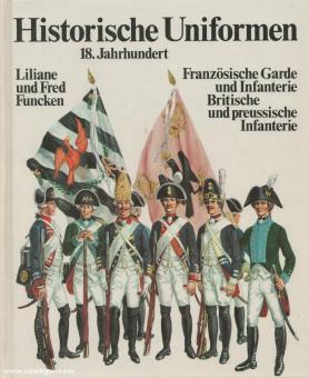 Funcken, F./Funcken, L.: Historische Uniformen. Band 1: 18. Jahrhundert. Teil 1: Französische Garde und Infanterie. Britische und preußische Infanterie. Band 1 