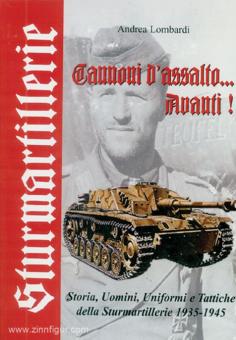 Lombardi, Andrea : Cannoni d'assalto... Avanti ! Storia, uomini, uniformi e tattiche della Sturmartillerie 1935-1945 