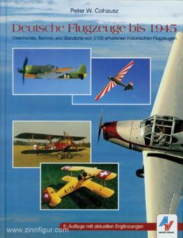 Cohausz, Peter W. : Avions allemands jusqu'en 1945. Histoire, technique et sites de 3100 avions historiques conservés 