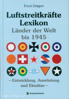 Drägert, F. : Dictionnaire des forces aériennes jusqu'en 1945. Pays du monde jusqu'en 1945. Développement, équipement et missions. 