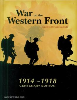 Sheffield, Gary (éd.) : Guerre sur le front occidental 1914-1918 