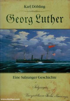 Döbling, Karl : Georg Luther. Une histoire de Salzung 