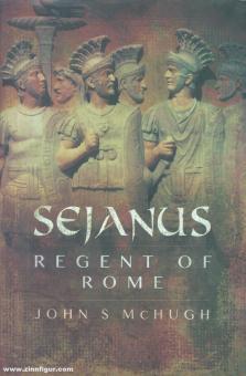 McHugh, John S. : Séjanus. Régent de Rome 