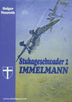 Nauroth, H. : Stukageschwader 2 Immelmann. Une documentation sur l'escadron de stukas le plus célèbre d'Allemagne 