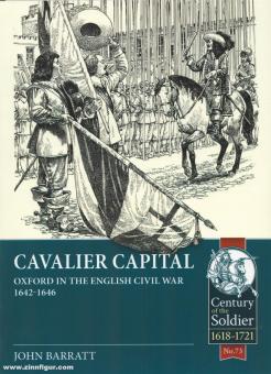 Barratt, John: Cavalier Capital. Oxford in the English Civil War 1642-1646 