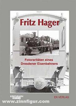 Hager, Fritz: Fotoraritäten eines Dresdener Eisenbahners 