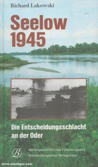Lakowski, Richard : Seelow 1945. la bataille décisive sur l'Oder 