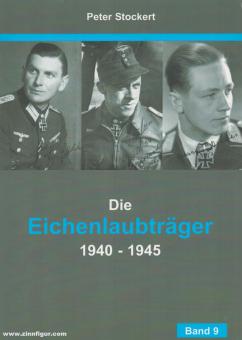 Stockert, Peter : Die Eichenlaubträger 1940-1945. Volume 9 : Eichenlaubträger n° 801-843 
