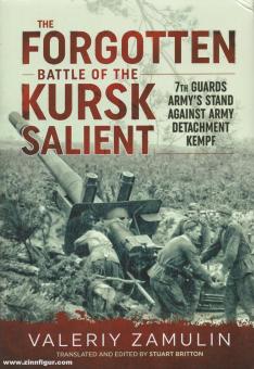 Zamulin, Valeriy: The Forgotten Battle of the Kursk Salient. Army Detachment Kempf's Auxiliary Offensive 