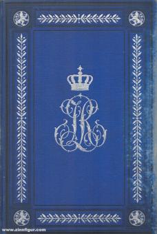 Illing: Geschichte des Königlich Bayerischen Infanterie-Leib-Regiment von der Errichtung bis zum 1. Oktober 1891 