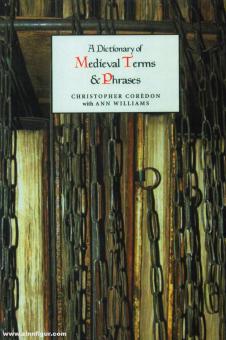 Corèdon, Christopher/Williams, Ann : Un dictionnaire des termes et expressions médiévaux 