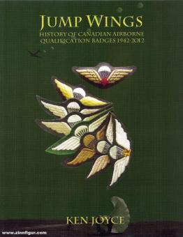 Joyce, Ken : Ailes de saut. Histoire des badges de qualification de l'aviation canadienne 1942-2012 