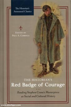 Cimbala, Paul A.: The Historian's Red Badge of Courage. Reading Stephen Crane's Masterpiece as Social and Cultural History 