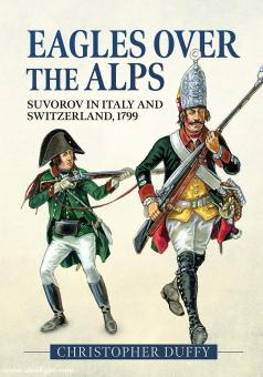 Duffy, Christopher: Eagles over the Alps. Suvorov in Italy and Switzerland, 1799 