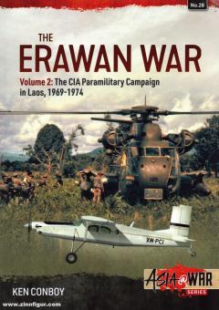 Conboy, Ken: The Erawan War. Band 2: The CIA Paramilitary Campaign in Laos, 1969-1974 