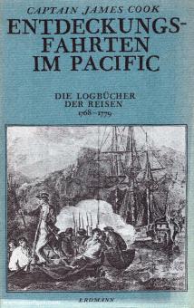 Cook, James: Entdeckungsfahrten im Pacific. Die Logbücher der Reisen von 1768 bis 1779 