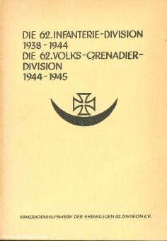 Die 62. Infanterie-Division 1938-1944 / Die 62. Volks-Grenadier-Division 1944-1945 