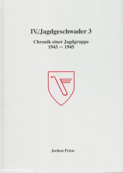 Prien, Jochen: IV./Jagdgeschwader 3. Chronik einer Jagdgruppe 1943-1945 