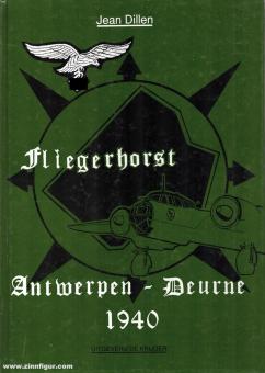 Dillen, Jean: Fliegerhorst Antwerpen-Deurne 1940. Teil 1 