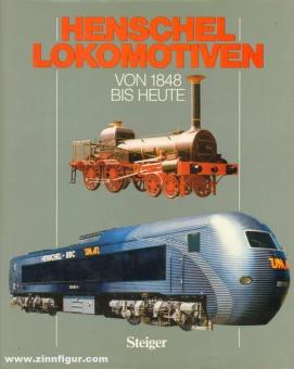 Messerschmidt, Wolfgang/Kademann, Siegfried : locomotives Henschel de 1848 à nos jours 