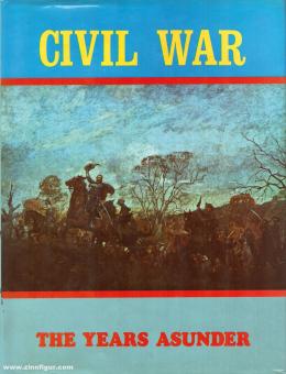 Dineen, Michael P.: Civil War. The Years Asunder 