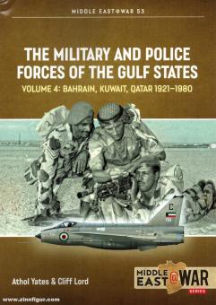 Lord, Cliff/Birtles, David : The Military and Police Forces of the Gulf States. Volume 4 : Bahreïn, Koweït, Qatar 