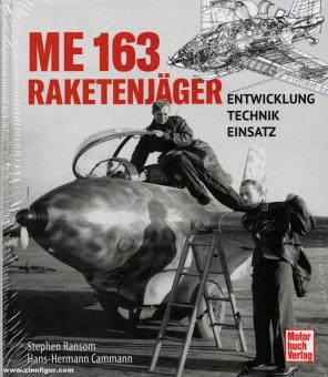 Ransom, Stephen/Cammann, Hans-Hermann : Me 163. chasseur de missiles - développement - technique - utilisation 