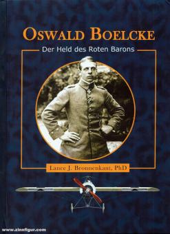 Bronnenkant, Lance: Oswald Boelcke. Der Held des roten Barons 