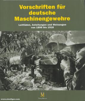 Buchholz, Frank/Brüggen, Thomas : Prescriptions pour les mitrailleuses allemandes Guides, instructions et directives de 1899 à 1918. Volume 2 