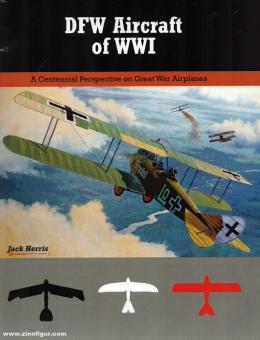 Herris, Jack: DFW Aircraft of WWI. 