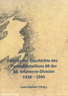 Kleinert, Uwe (éd.) : Abriss der Geschichte des Pionier-Bataillons 88 der 46. Infanterie-Division 1938-1945 (en allemand) 