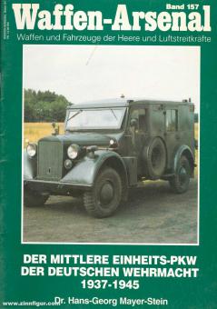 Mayer-Stein, Dr. H-G.: Der mittlere Einheizs-PKW der Deutschen Wehrmacht 1937-1945 