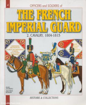 Jouineau, A./Mongin, J.-M.: The French Imperial Guard. Teil 2: Cavalry 1804-1815 