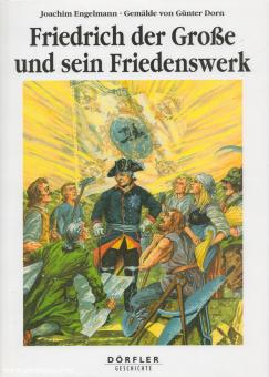 Dorn, Günter/Engelmann, Joachim : Frédéric le Grand et son œuvre de paix 