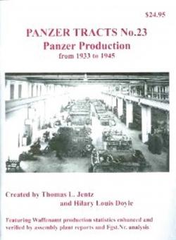 Jentz, Thomas L./Doyle, Hilary L.: Panzer Tracts No. 23. Panzer Production from 1933 to 1944 