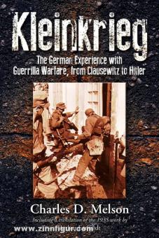 Melson, C. D.: Kleinkrieg.  The German Experience with Guerilla Warfare, from Clausewitz to Hitler 