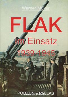 Müller, W.: Flak im Einsatz 1939-1945 