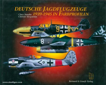 Bergström, Christer/Sundin, Claes : Avions de chasse allemands 1939-1945 en profils couleur 
