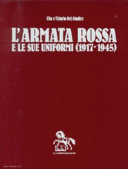 Del Giudice, E./Del Giudice, V. : L'Armata Rossa e le sue Uniformi (1917-1945) 
